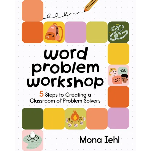 Word Problem Workshop: 5 Steps to Creating a Classroom of Problem Solvers