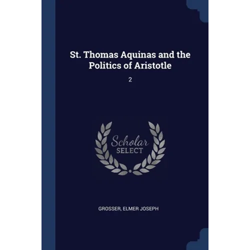 St. Thomas Aquinas and the Politics of Aristotle: 2