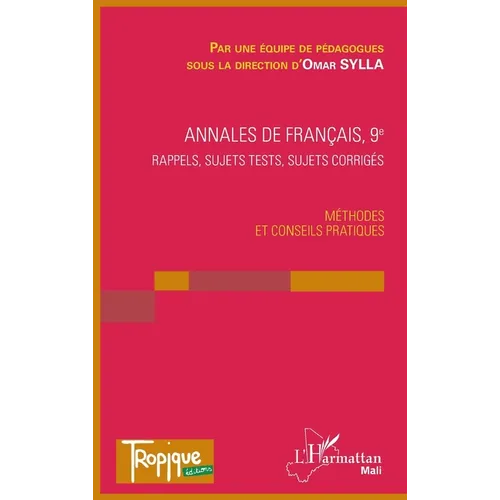 Annales de Français 9e: Rappels, sujets, tests, sujets corrigés Methodes et conseils pratiques