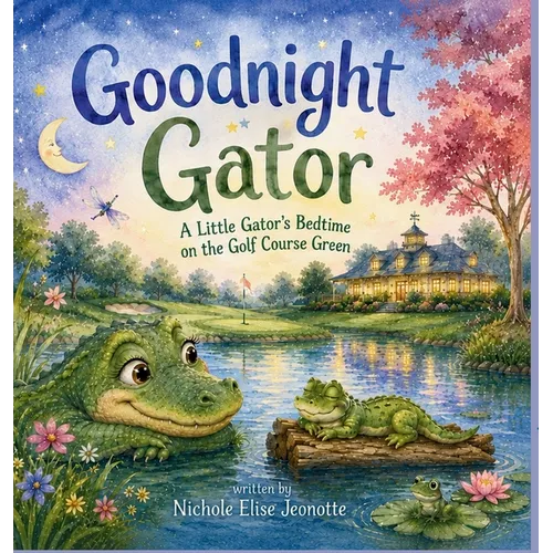Good Night Gator: A Little Gator's Bedtime on the Golf Course Green