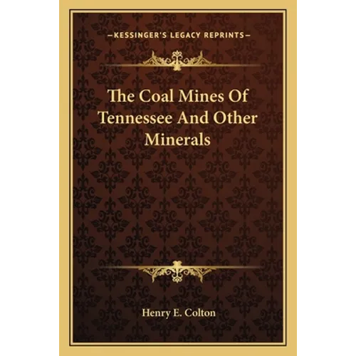 The Coal Mines Of Tennessee And Other Minerals