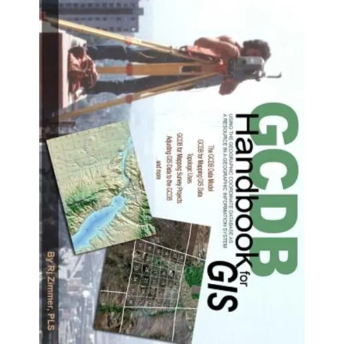 GCDB Handbook: Using the Geographic Coordinate Database as a Resource in a Geographic Information System