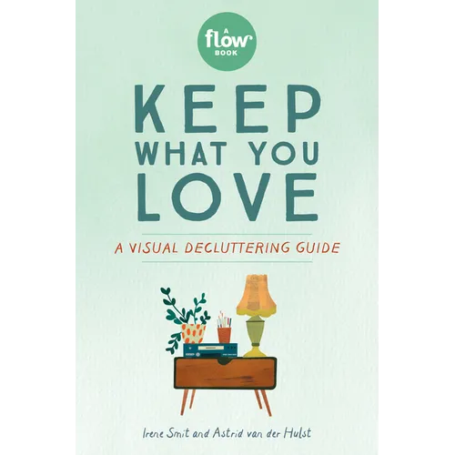 Keep What You Love: A Visual Decluttering Guide
