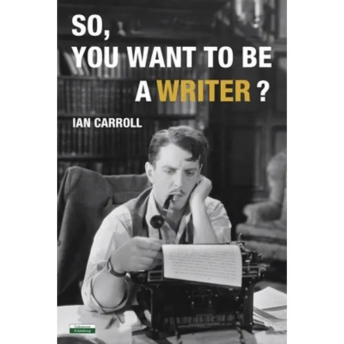 So, You Want to be a Writer?