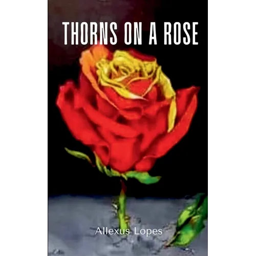 Thorns On A Rose