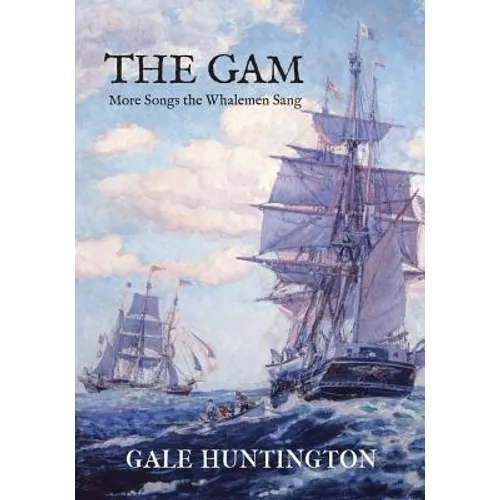 The Gam: More Songs the Whalemen Sang