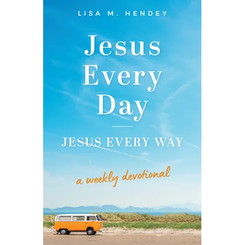 Jesus Every Day, Jesus Every Way: A Weekly Devotional