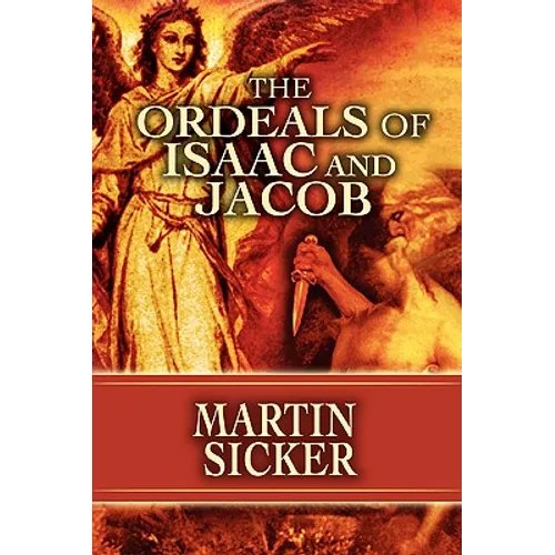 The Ordeals of Isaac and Jacob