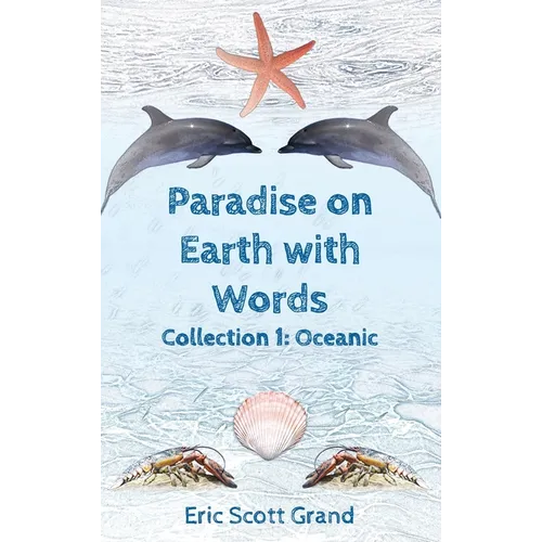 Paradise on Earth with Words: Collection 1: Oceanic