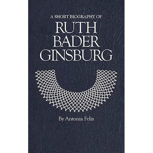 A Short Biography of Ruth Bader Ginsburg