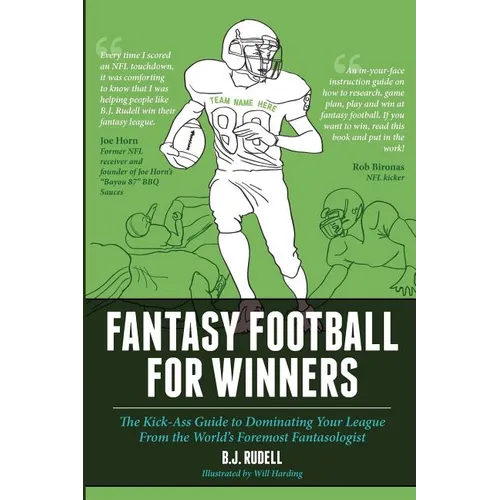 Fantasy Football for Winners: The Kick-Ass Guide to Dominating Your League From the World's Foremost Fantasologist