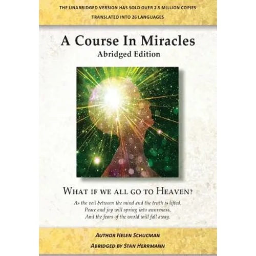 A Course in Miracles Abridged Edition: What if we all go to Heaven?