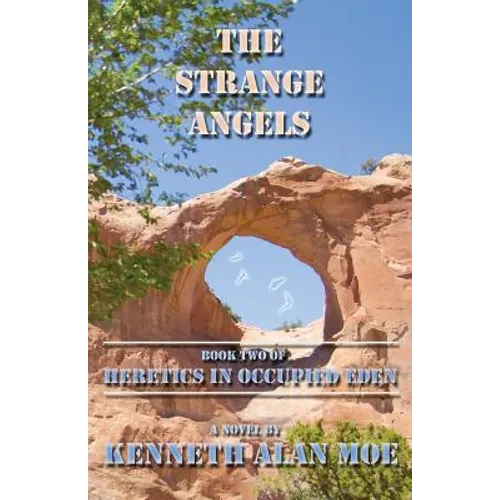 The Strange Angels: Book Two of Heretics in Occupied Eden