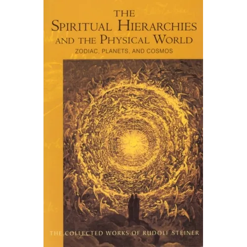 The Spiritual Hierarchies and the Physical World: Zodiac, Planets & Cosmos (Cw 110)