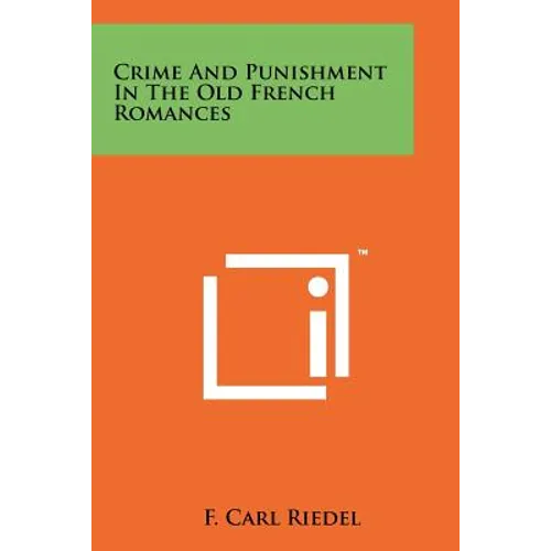Crime And Punishment In The Old French Romances