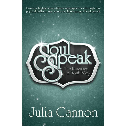 Soul Speak: The Language of Your Body