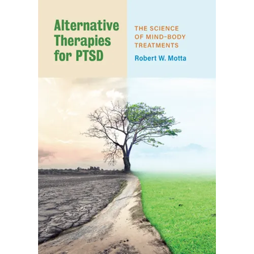 Alternative Therapies for Ptsd: The Science of Mind-Body Treatments
