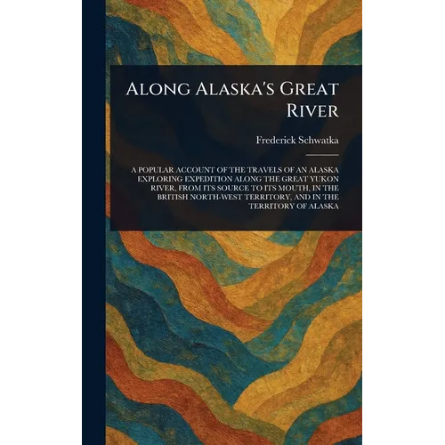 Along Alaska's Great River