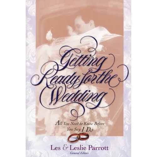 Getting Ready for the Wedding: All You Need to Know Before You Say I Do