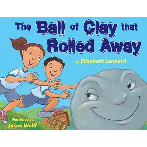 The Ball of Clay That Rolled Away