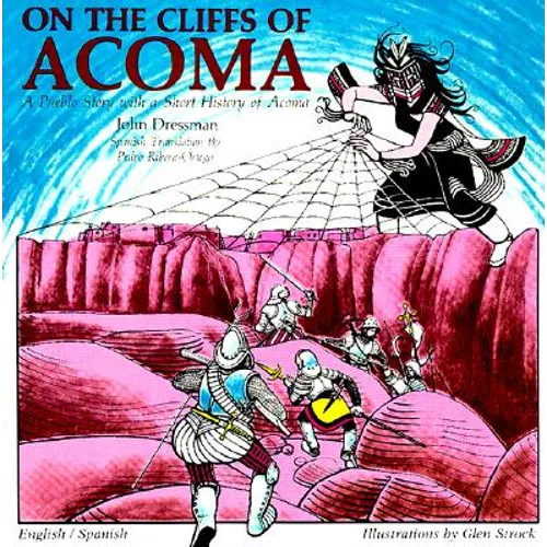 On the Cliffs of Acoma: A Pueblo Story with a Short History of Acoma