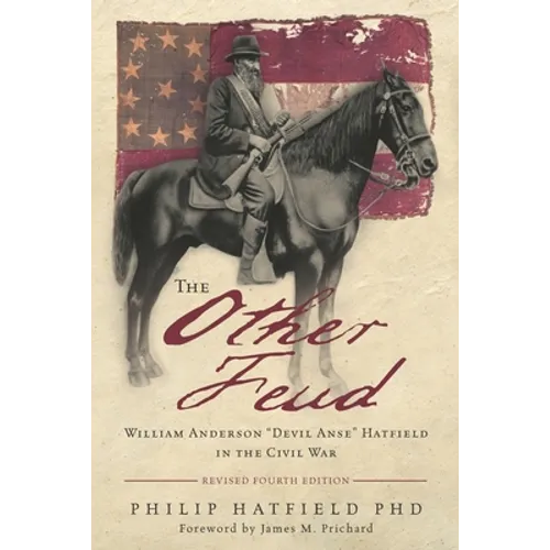 The Other Feud: William Anderson "Devil Anse" Hatfield in the Civil War