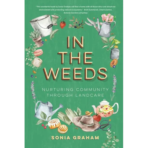 In the Weeds: Nurturing Community through Landcare