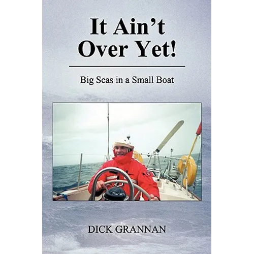 It Ain't Over Yet!: Big Seas in a Small Boat