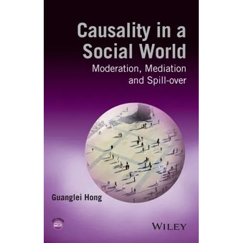 Causality in a Social World: Moderation, Mediation and Spill-Over