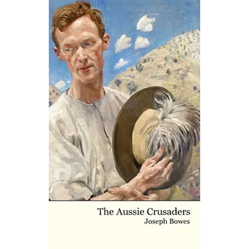 The Aussie Crusaders: with Allenby in Palestine