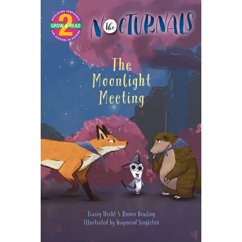 The Moonlight Meeting: The Nocturnals Grow & Read Early Reader, Level 2