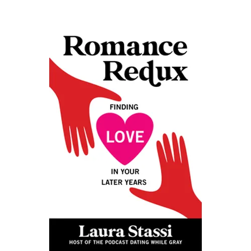 Romance Redux: Finding Love in Your Later Years
