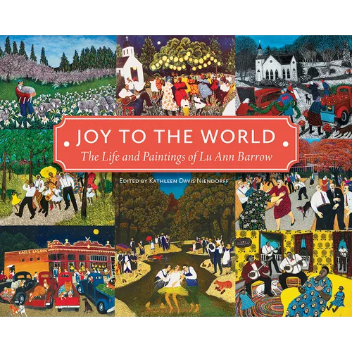 Joy to the World: The Life and Paintings of Lu Ann Barrow