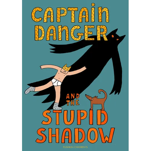 Captain Danger and the Stupid Shadow