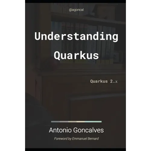 Understanding Quarkus: Quarkus 2.x