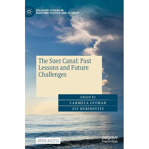 The Suez Canal: Past Lessons and Future Challenges