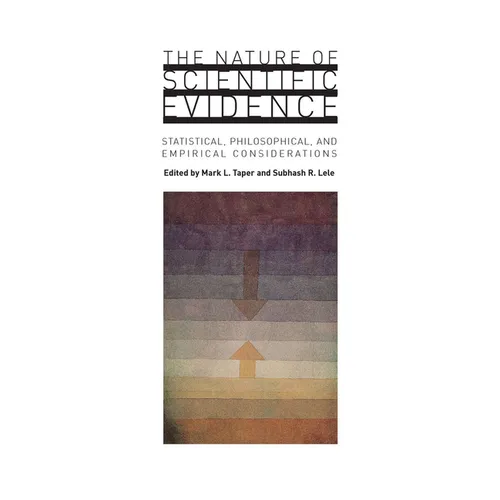 The Nature of Scientific Evidence: Statistical, Philosophical, and Empirical Considerations