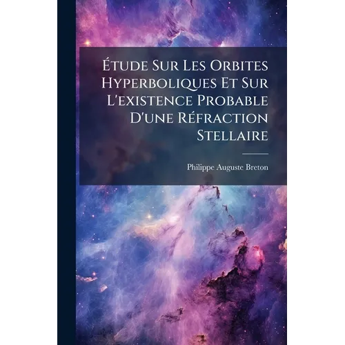 Étude Sur Les Orbites Hyperboliques Et Sur L'existence Probable D'une Réfraction Stellaire