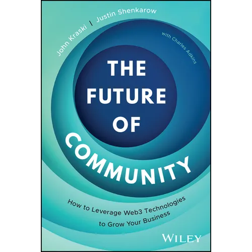 The Future of Community: How to Leverage Web3 Technologies to Grow Your Business