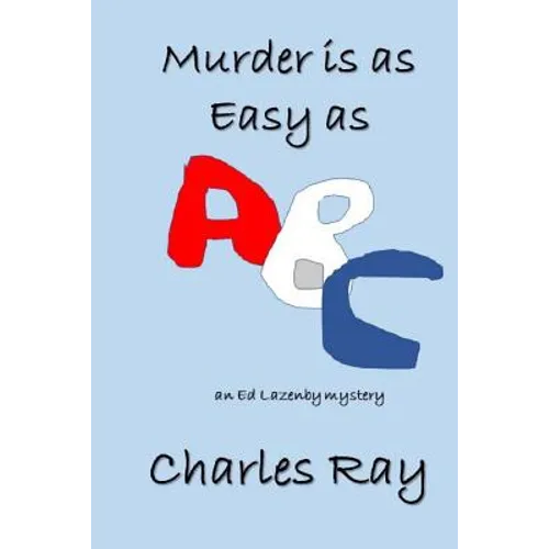 Murder is as Easy as ABC: Ed Lazenby mystery