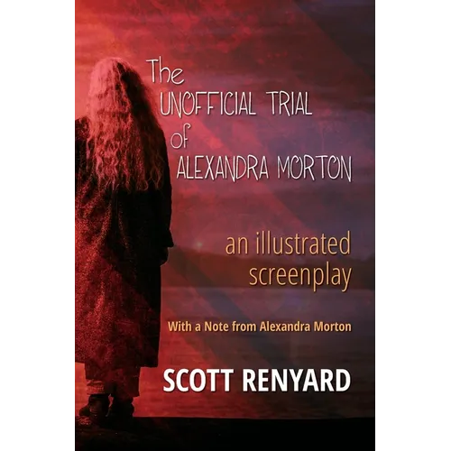 The Unofficial Trial of Alexandra Morton: an illustrated screenplay