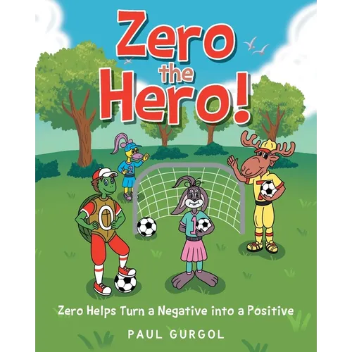 Zero the Hero!: Zero Helps Turn a Negative into a Positive