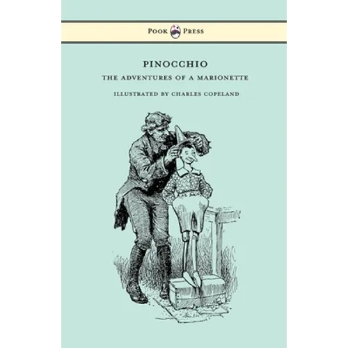 Pinocchio - The Adventures of a Marionette - Illustrated by Charles Copeland