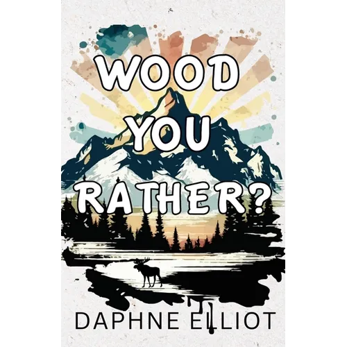 Wood You Rather