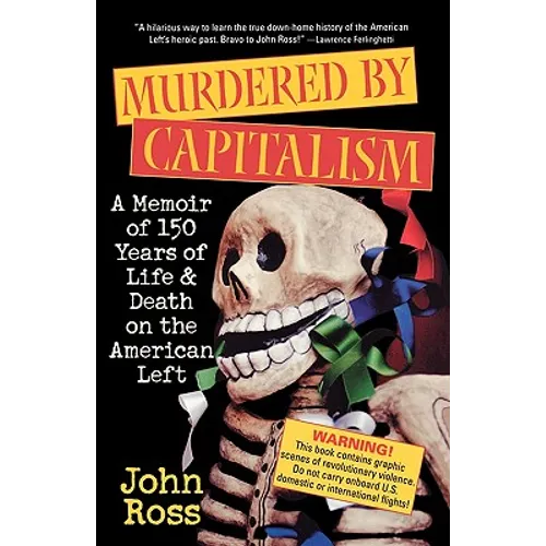 Murdered by Capitalism: A Memoir of 150 Years of Life and Death on the American Left
