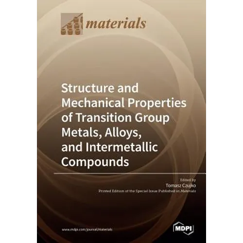 Structure and Mechanical Properties of Transition Group Metals, Alloys, and Intermetallic Compounds