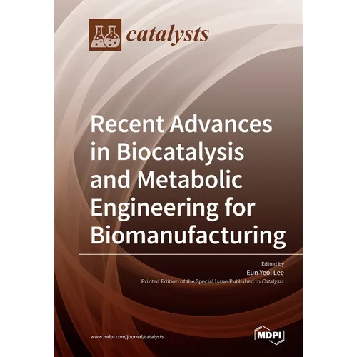 Recent Advances in Biocatalysis and Metabolic Engineering for Biomanufacturing