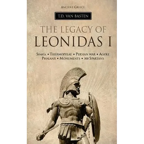 Ancient Greece: The Legacy of Leonidas I
