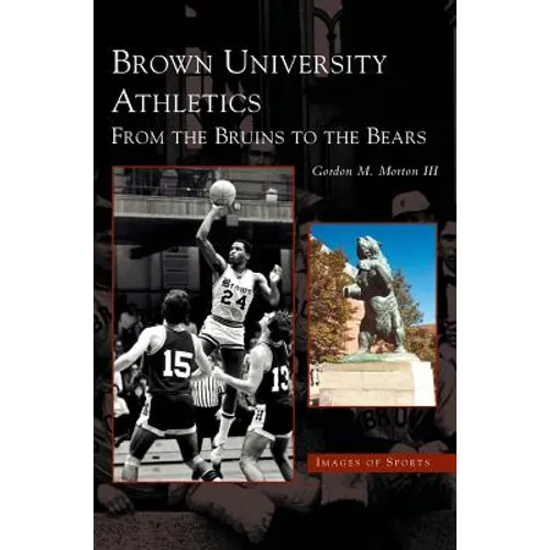 Brown University Athletics: From the Bruins to the Bears