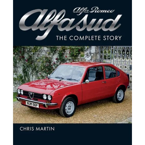 Alfa Romeo Alfasud: The Complete Story